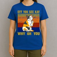 EFF You See Kay Why Oh You Funny Cat Middle Finger T-Shirt