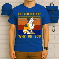 EFF You See Kay Why Oh You Funny Cat Middle Finger T-Shirt