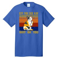 EFF You See Kay Why Oh You Funny Cat Middle Finger Tall T-Shirt