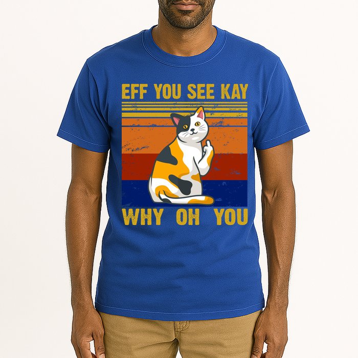 EFF You See Kay Why Oh You Funny Cat Middle Finger Tall T-Shirt