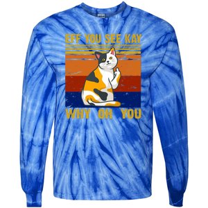 EFF You See Kay Why Oh You Funny Cat Middle Finger Tie-Dye Long Sleeve Shirt