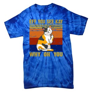 EFF You See Kay Why Oh You Funny Cat Middle Finger Tie-Dye T-Shirt