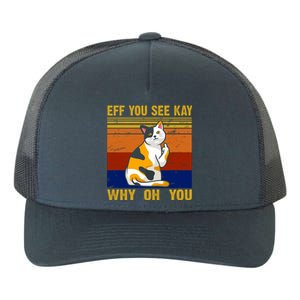 EFF You See Kay Why Oh You Funny Cat Middle Finger Yupoong Adult 5-Panel Trucker Hat