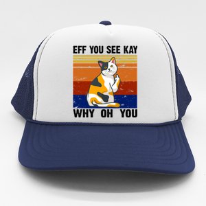 EFF You See Kay Why Oh You Funny Cat Middle Finger Trucker Hat