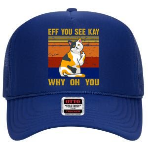 EFF You See Kay Why Oh You Funny Cat Middle Finger High Crown Mesh Back Trucker Hat