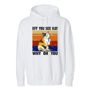 EFF You See Kay Why Oh You Funny Cat Middle Finger Garment-Dyed Fleece Hoodie