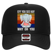 EFF You See Kay Why Oh You Elephant Trucker Hat