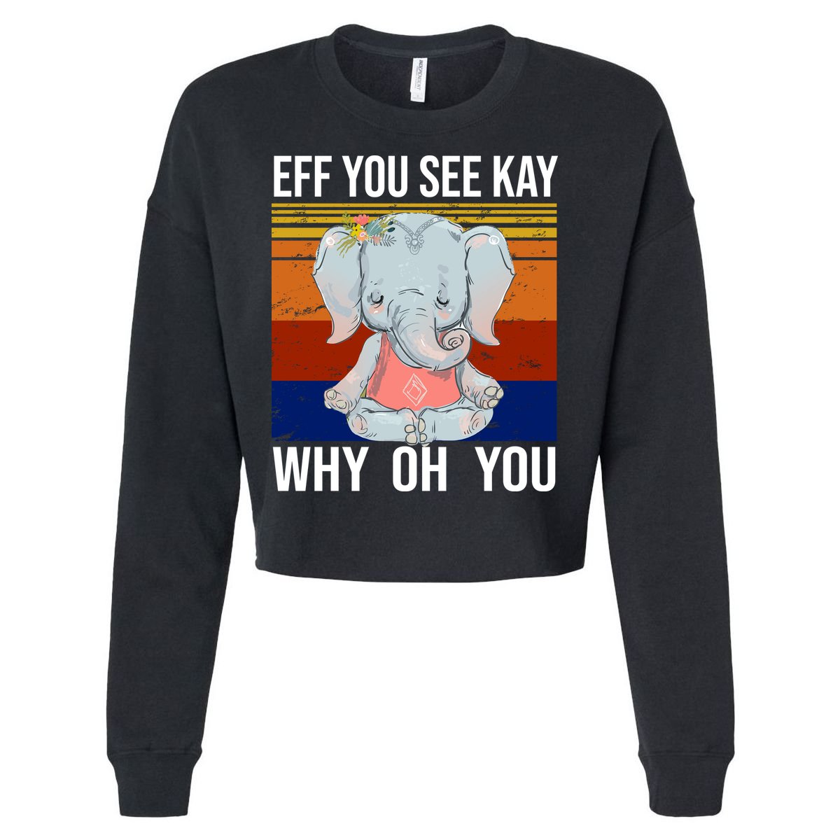 EFF You See Kay Why Oh You Elephant Cropped Pullover Crew