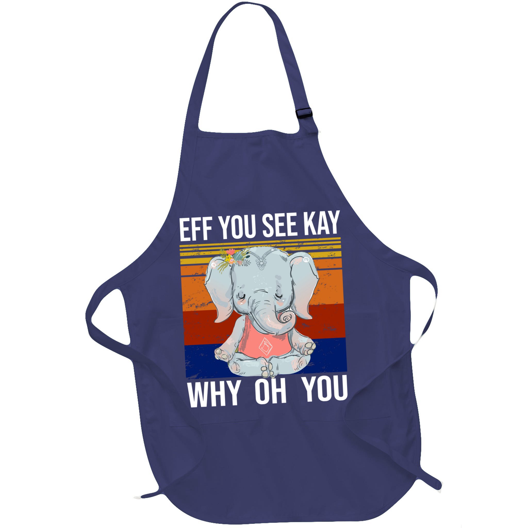 EFF You See Kay Why Oh You Elephant Apron