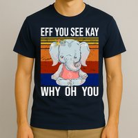 EFF You See Kay Why Oh You Elephant T-Shirt