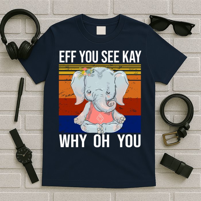 EFF You See Kay Why Oh You Elephant T-Shirt
