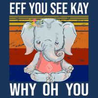 EFF You See Kay Why Oh You Elephant T-Shirt