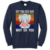 EFF You See Kay Why Oh You Elephant Tall Sweatshirt