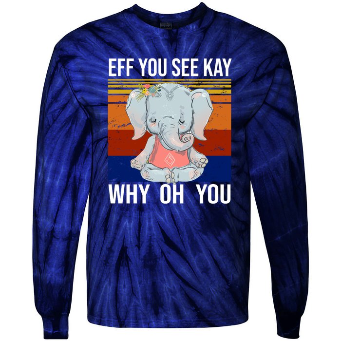 EFF You See Kay Why Oh You Elephant Tie-Dye Long Sleeve Shirt