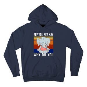 EFF You See Kay Why Oh You Elephant Tall Hoodie