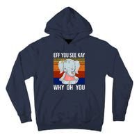 EFF You See Kay Why Oh You Elephant Tall Hoodie