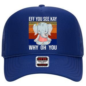 EFF You See Kay Why Oh You Elephant High Crown Mesh Back Trucker Hat