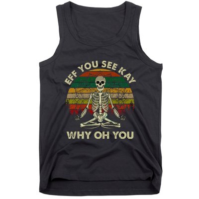 Eff You See Kay Why Oh Funny Skeleton Doing Yoga Tank Top