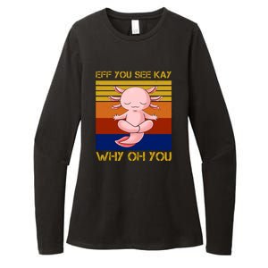 Eff You See Kay Why Oh You Funny Axolotl Womens CVC Long Sleeve Shirt