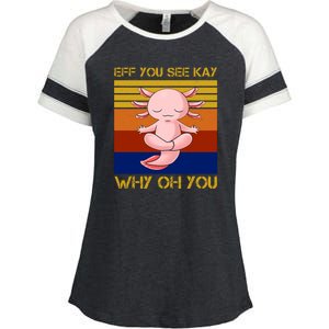 Eff You See Kay Why Oh You Funny Axolotl Enza Ladies Jersey Colorblock Tee