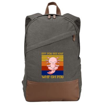 Eff You See Kay Why Oh You Funny Axolotl Cotton Canvas Backpack