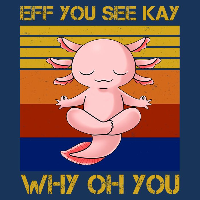 Eff You See Kay Why Oh You Funny Axolotl Cool Comfort Performance Bucket Hat