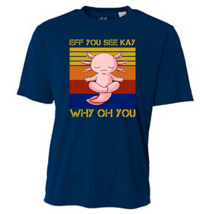 Eff You See Kay Why Oh You Funny Axolotl Cooling Performance Crew T-Shirt