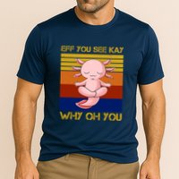 Eff You See Kay Why Oh You Funny Axolotl Performance Shirt