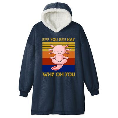 Eff You See Kay Why Oh You Funny Axolotl Hooded Wearable Blanket