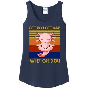 Eff You See Kay Why Oh You Funny Axolotl Ladies Essential Tank