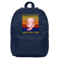 Eff You See Kay Why Oh You Funny Axolotl 16 in Basic Backpack