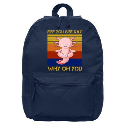 Eff You See Kay Why Oh You Funny Axolotl 16 in Basic Backpack