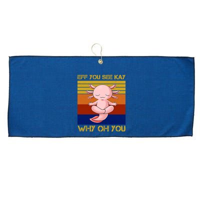 Eff You See Kay Why Oh You Funny Axolotl Large Microfiber Waffle Golf Towel