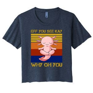 Eff You See Kay Why Oh You Funny Axolotl Women's Crop Top Tee