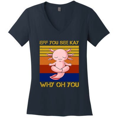 Eff You See Kay Why Oh You Funny Axolotl Women's V-Neck T-Shirt
