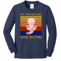 Eff You See Kay Why Oh You Funny Axolotl Kids Long Sleeve Shirt