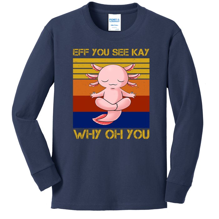 Eff You See Kay Why Oh You Funny Axolotl Kids Long Sleeve Shirt