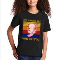 Eff You See Kay Why Oh You Funny Axolotl Kids T-Shirt
