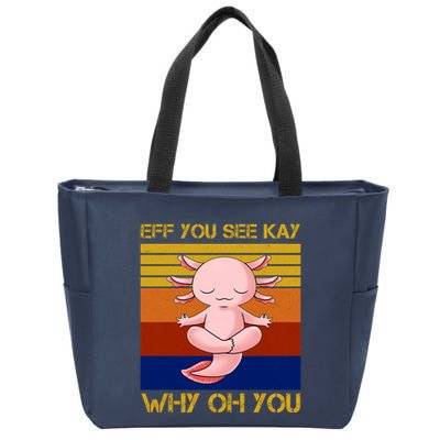 Eff You See Kay Why Oh You Funny Axolotl Zip Tote Bag