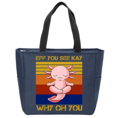 Eff You See Kay Why Oh You Funny Axolotl Zip Tote Bag