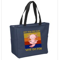 Eff You See Kay Why Oh You Funny Axolotl Zip Tote Bag