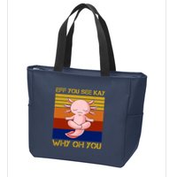 Eff You See Kay Why Oh You Funny Axolotl Zip Tote Bag