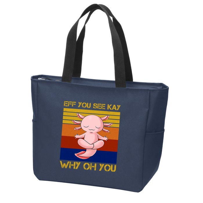 Eff You See Kay Why Oh You Funny Axolotl Zip Tote Bag