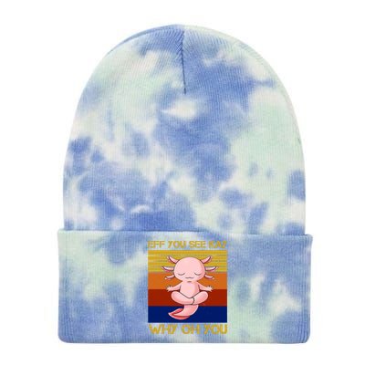 Eff You See Kay Why Oh You Funny Axolotl Tie Dye 12in Knit Beanie