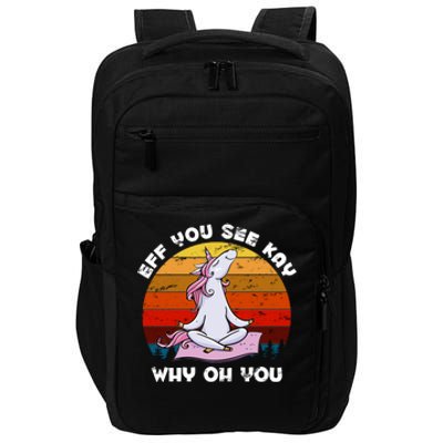 EFF You See Kay Why Oh You Funny Yoga Unicorn Impact Tech Backpack