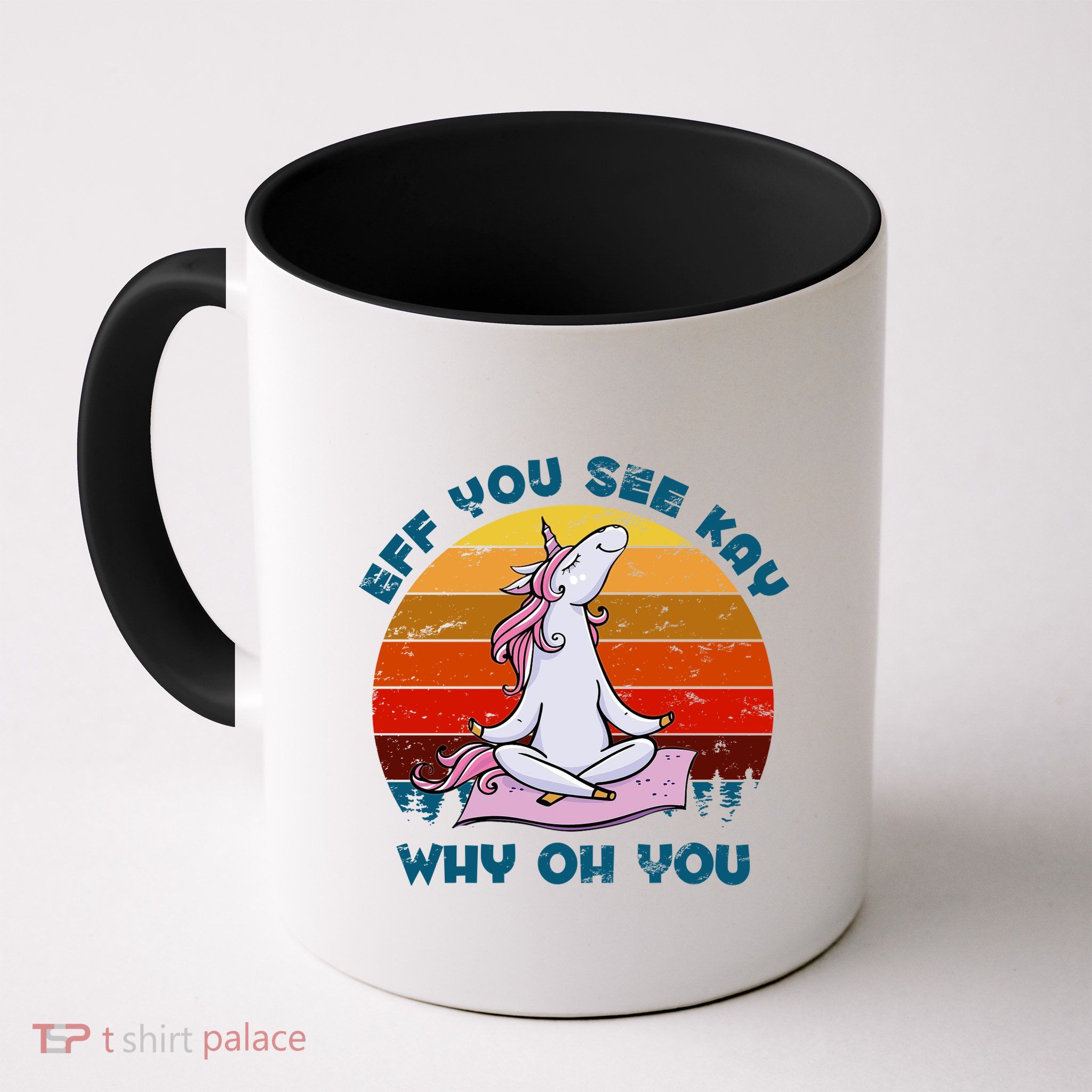 EFF You See Kay Why Oh You Funny Yoga Unicorn Coffee Mug