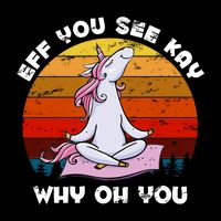 EFF You See Kay Why Oh You Funny Yoga Unicorn Drawstring Bag