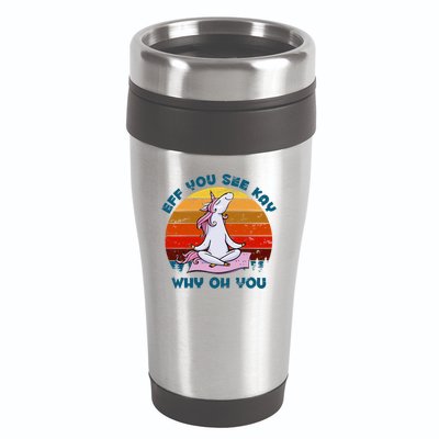 EFF You See Kay Why Oh You Funny Yoga Unicorn 16oz Travel Tumbler