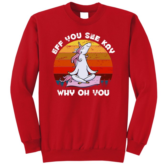 EFF You See Kay Why Oh You Funny Yoga Unicorn Sweatshirt