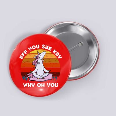 EFF You See Kay Why Oh You Funny Yoga Unicorn Button